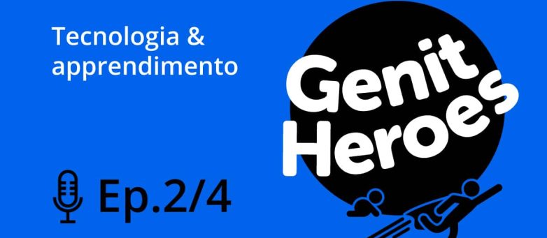 GenitHeroes - Il podcast di Tata - Tecnologia & Apprendimento ep.2